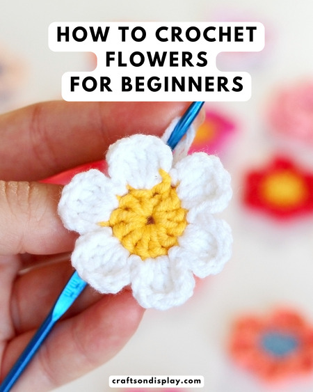 How to crochet flowers: beginners guide - easy crochet flower patterns for scraps
