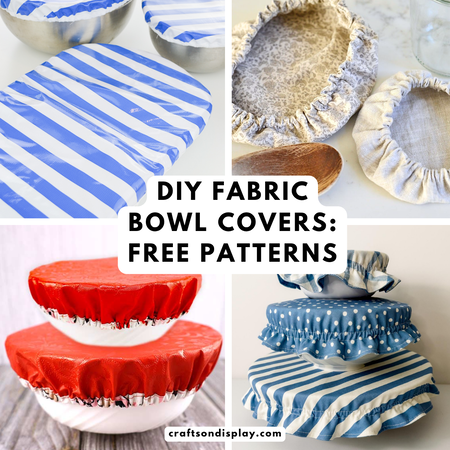 How to sew DIY reusable fabric bowl covers: 8 easy elastic free sewing patterns